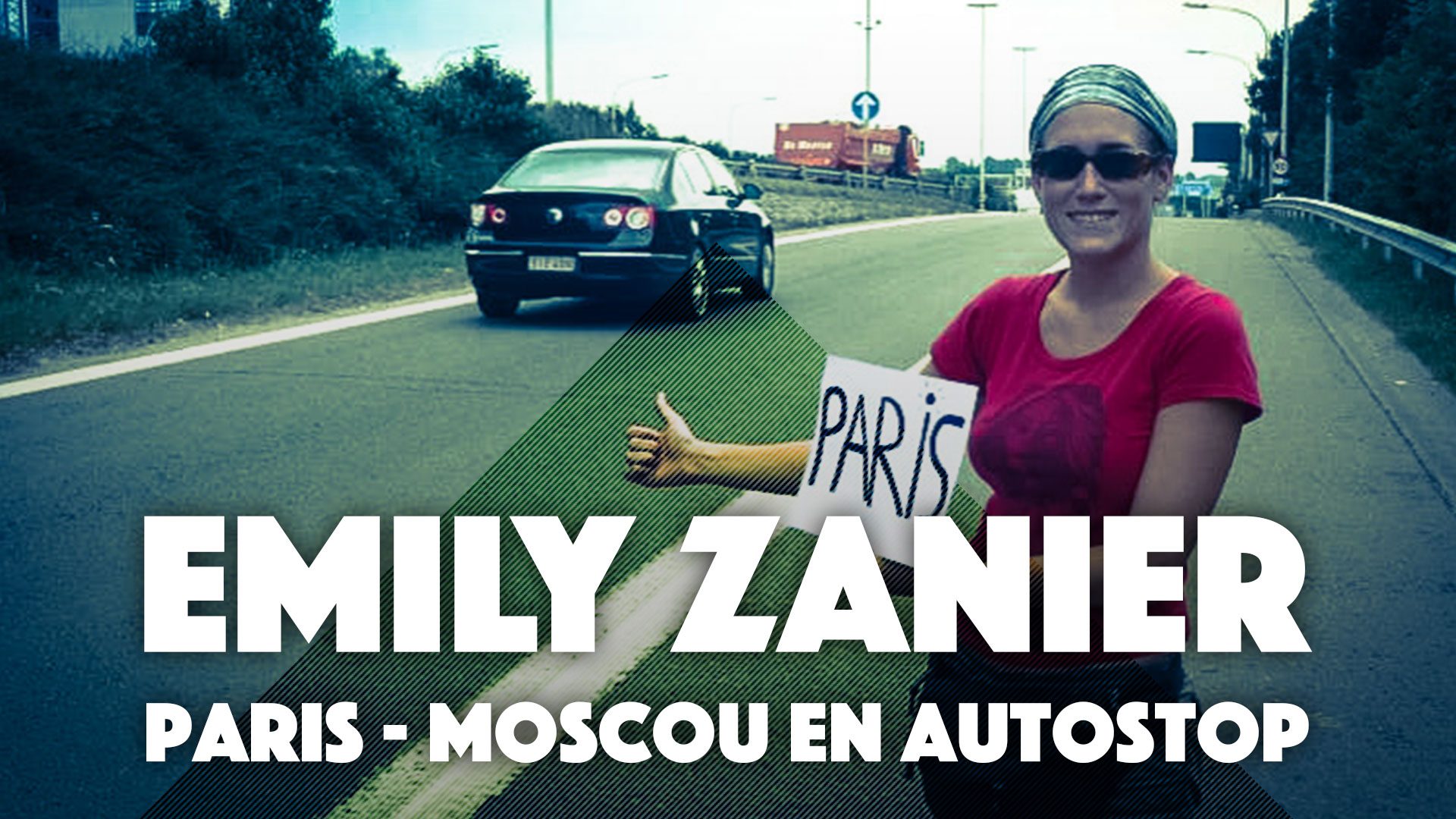 Emily Zanier : Paris - Moscou en autostop