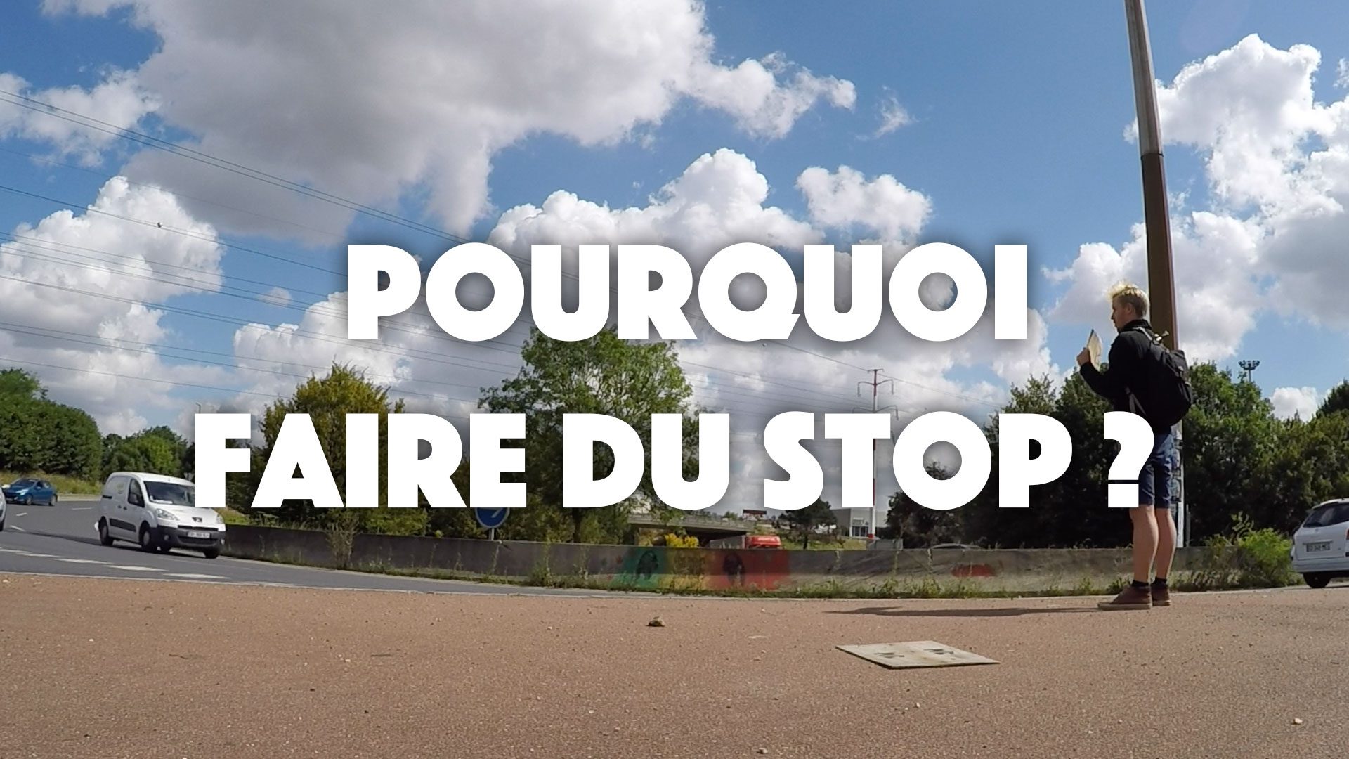 Pourquoi faire du stop ?