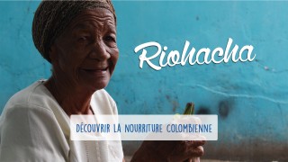 Défi 11 : Riohacha - Découverte de la nourriture colombienne