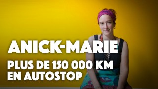 Anick-Marie la Globestoppeuse : plus de 150 000 km en autostop