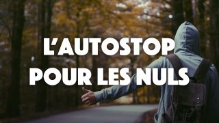Guide autostop : conseils et techniques pour faire du stop