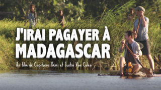 Film : J'irai pagayer à Madagascar